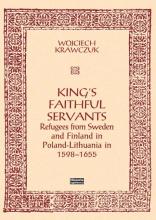 King's Faithful Servants. Refugees from Sweden...