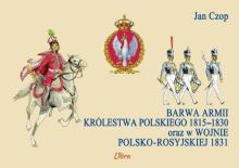 Barwa armii Królestwa Polskiego 1815-1830 ...